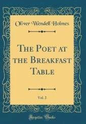 The Poet at the Breakfast Table, Vol. 2 (Classic Reprint)