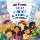 We Laugh Alike / Juntos nos reímos: A Story That's Part Spanish, Part English, and a Whole Lot of Fun