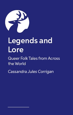 Legends and Lore: Queer Folk Tales from Across the World