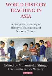 World History Teaching in Asia: A Comparative Survey of History Education and National Trends