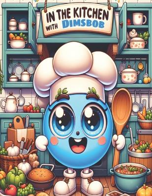 In The Kitchen With Dimsbob: Coloring educational books for children
