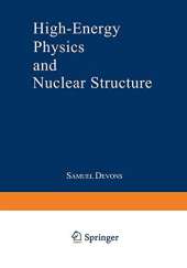 High-Energy Physics and Nuclear Structure: Proceedings of the Third International Conference on High Energy Physics and Nuclear Structure sponsored by the International Union of Pure and Applied Physics, held at Columbia University, New York City, Septemb