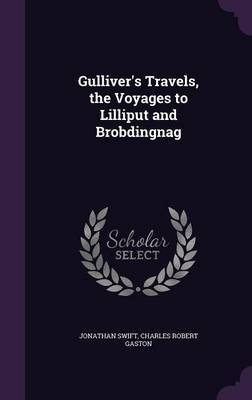 Gulliver's Travels, the Voyages to Lilliput and Brobdingnag