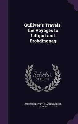 Gulliver's Travels, the Voyages to Lilliput and Brobdingnag