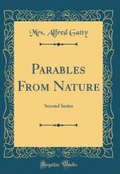 Parables From Nature: Second Series (Classic Reprint)