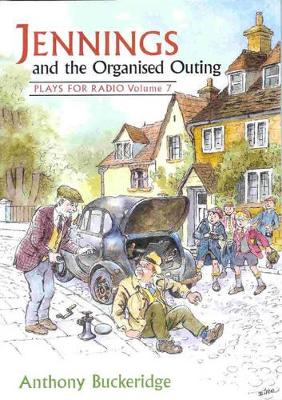 Jennings and the Organised Outing: Plays for Radio