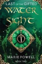 Water Sight: Epic fantasy in medieval Wales (Last of the Gifted - Book Two)