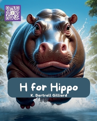 H For Hippo: Fun ways to learn about Hippos (Zoo Edition)