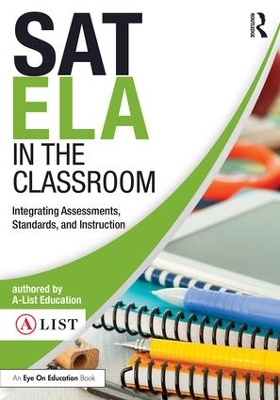 SAT ELA in the Classroom: Integrating Assessments, Standards, and Instruction