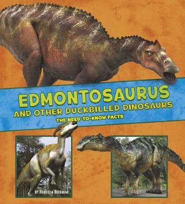 Edmontosaurus and Other Duck-Billed Dinosaurs: The Need-to-Know Facts