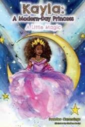 Kayla: A Modern Day Princess: A Little Magic