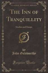 The Inn of Tranquillity: Studies and Essays (Classic Reprint)