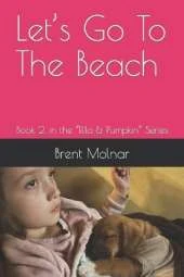 Let's Go To The Beach: Book 2, in the Ella & Pumpkin Series