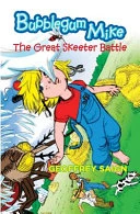 The Great Skeeter Battle: Bubblegum Mike, Book 1