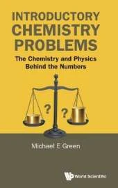 Introductory Chemistry Problems: The Chemistry And Physics Behind The Numbers