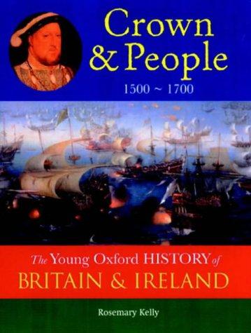 The Oxford History of Britain and Ireland: Volume 3: Crown and People: 1500 - 1700