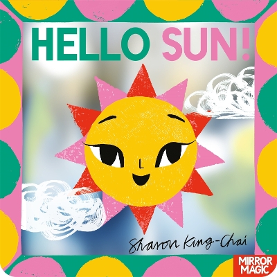 Hello Sun!: A summery search-and-find mirror book