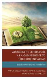 Adolescent Literature as a Complement to the Content Areas: Social Science and the Humanities