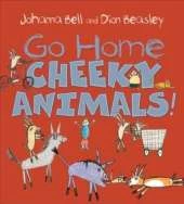 Go Home, Cheeky Animals!