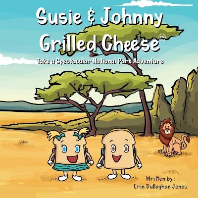 Susie and Johnny Grilled Cheese Take a Spectacular National Park Adventure
