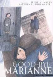 Good-bye Marianne: A Story of Growing Up in Nazi Germany