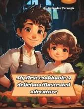 My first cookbook: A delicious illustrated adventure