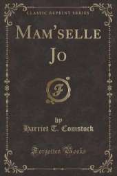 Mam'selle Jo (Classic Reprint)