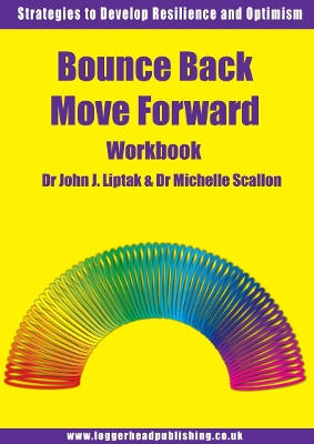 Bounce Back Move Forward Workbook - Strategies to Develop Resilience and Optimism
