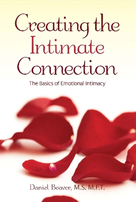 Creating the Intimate Connection: The Basics to Emotional Intimacy