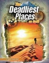 The Deadliest Places on Earth