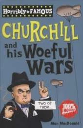 Horribly Famous: Winston Churchill and his Woeful Wars