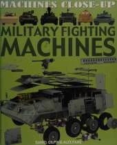 Machines Close-up: Military Fighting Machines