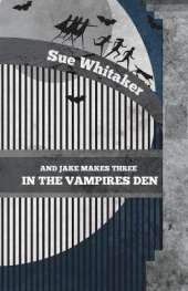 And Jake Makes Three: In the Vampires Den