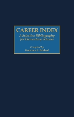 Career Index: A Selective Bibliography for Elementary Schools