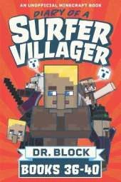 Diary of a Surfer Villager, Books 36-40: An Unofficial Minecraft Series