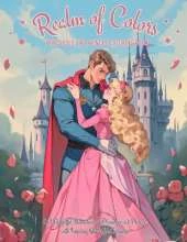 Realm of Colors: Princesses and Princes Coloring Book: 50 Delightful Illustrations of Princesses and Princes with Inspiring Quotes for Learning