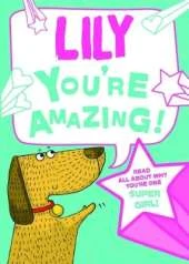 Lily - You're Amazing!: Read All About Why You're One Super Girl!