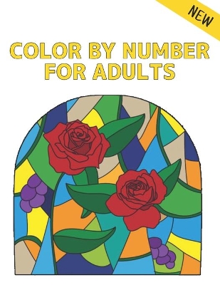 Color by Number Adults: Coloring Book with New 60 Color By Number Designs of Animals, Birds, Flowers, Houses Color by Numbers for Adults Easy to Hard Designs Fun and Stress Relieving Coloring Book Coloring By Numbers Book ( Adult Coloring book )