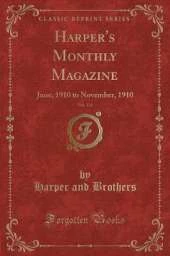 Harper's Monthly Magazine, Vol. 121: June, 1910 to November, 1910 (Classic Reprint)