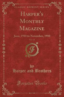 Harper's Monthly Magazine, Vol. 121: June, 1910 to November, 1910 (Classic Reprint)