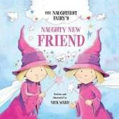 The Naughtiest Ever Fairy's Naughty New Friend