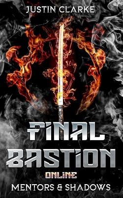 Final Bastion Online: Mentors & Shadows (A LitRPG Adventure)