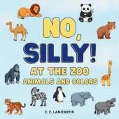 No, Silly! At the Zoo
