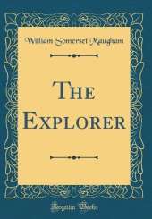 The Explorer (Classic Reprint)
