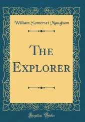 The Explorer (Classic Reprint)