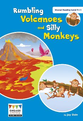 Rumbling Volcanoes and Silly Monkeys: Shared Reading Levels 9-11