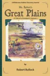 Mr. Robert's Great Plains: A Tale of a President's Sojourn