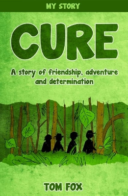 Cure: A story of friendship, adventure and determination