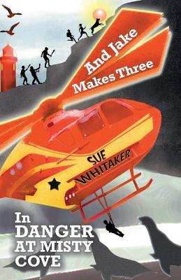 And Jake Makes Three: In Danger at Misty Cove