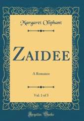 Zaidee, Vol. 1 of 3: A Romance (Classic Reprint)